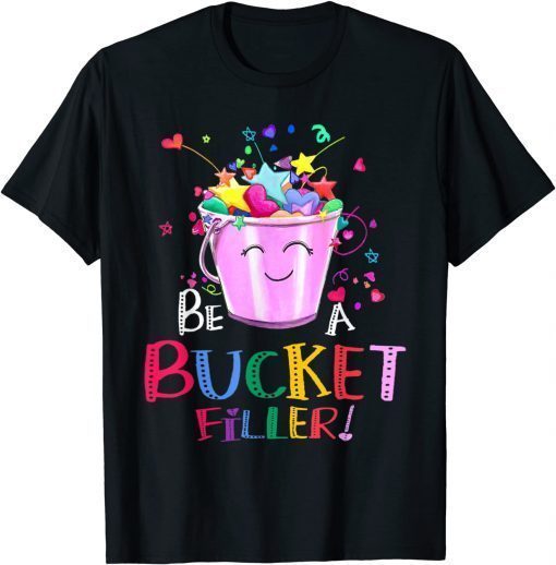 Be A Bucket Filler Funny School Back To School T-Shirt