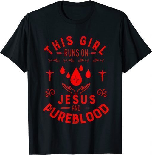 This Girl Runs on Jesus and Pureblood T-Shirt