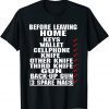 Before Leaving Home Keys Wallet Cellphone Knife T-Shirt