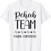 Physical Therapy Making A Difference PT Month Rehab Team T-Shirt