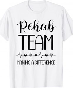 Physical Therapy Making A Difference PT Month Rehab Team T-Shirt