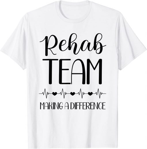 Physical Therapy Making A Difference PT Month Rehab Team T-Shirt