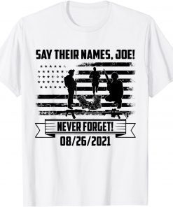 2021 Say Their Names Joe 13 Heroes Names Of Fallen Soldiers T-Shirt