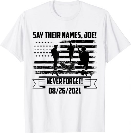 2021 Say Their Names Joe 13 Heroes Names Of Fallen Soldiers T-Shirt