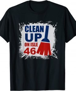 Anti Biden Clean Up On Aisle 46 Impeach Joe Biden T-Shirt