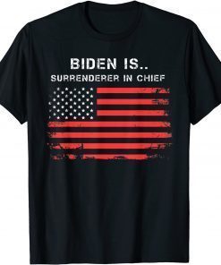 Biden Is Surrenderer In Chief Classic T-Shirt