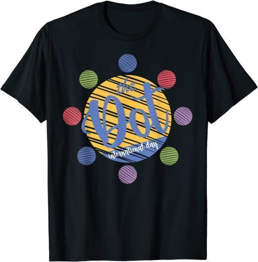 T-Shirt International Dot Day 2021 September 15th rainbow polka dot