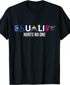 "Equality Hurts No One" Equal Rights LGBTQ Pride Feminist T-Shirt