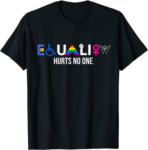 "Equality Hurts No One" Equal Rights LGBTQ Pride Feminist T-Shirt