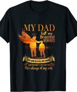My Dad Left me Beautiful Memories, For Loving & Missing Dad T-Shirt