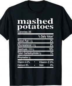 Funny Mashed Potatoes Family Thanksgiving Nutrition Facts T-Shirt