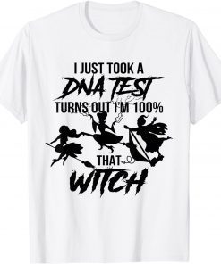 I Just Took A DNA 100% Percent That Witch T-Shirt