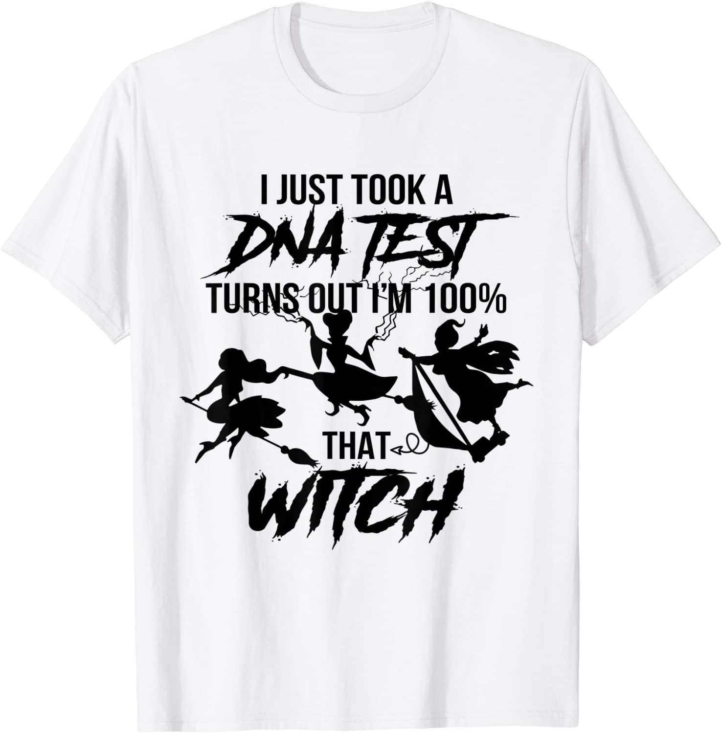 I Just Took A DNA 100% Percent That Witch T-Shirt