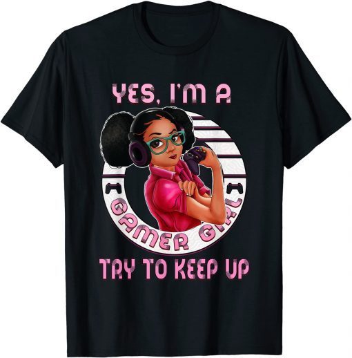 Classic Afro Melanin Yes I'm A Gamer Girl Birthday Gaming Teens T-Shirt