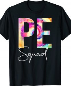 PE Squad Tie Dye Back To School women appreciation T-Shirt