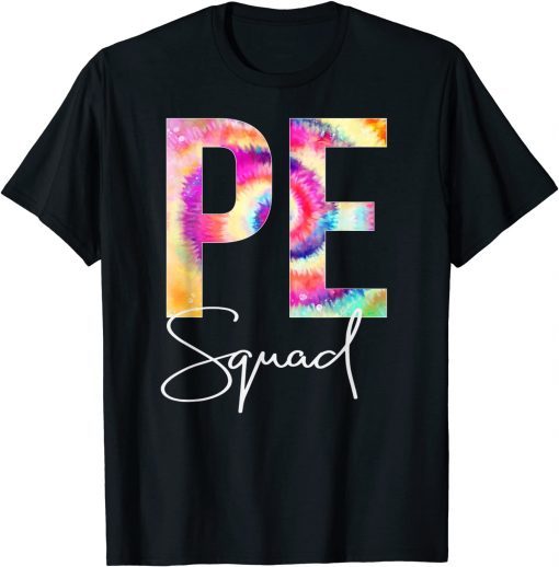 PE Squad Tie Dye Back To School women appreciation T-Shirt
