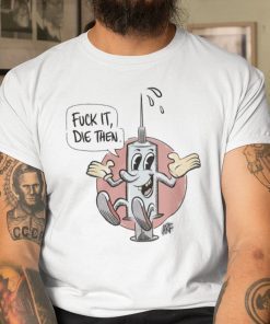 Fuck It Die Then Shirt Draymond Green