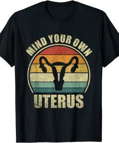 Classic Mind Your Own Uterus TShirt