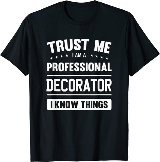 Decorator Idea Trust Professional Decorators T-Shirt