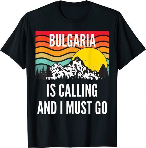 T-Shirt Bulgaria Is Calling And I Must Go, Wavy Sunset Design