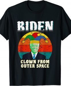 Joe Biden is a Clown from Outer Space - Anti Biden Impeach T-Shirt