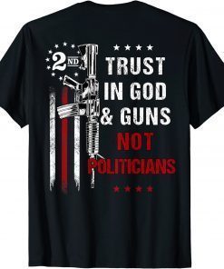 Funny Trust In God And Guns Not Politicians Funny Anti Government T-Shirt