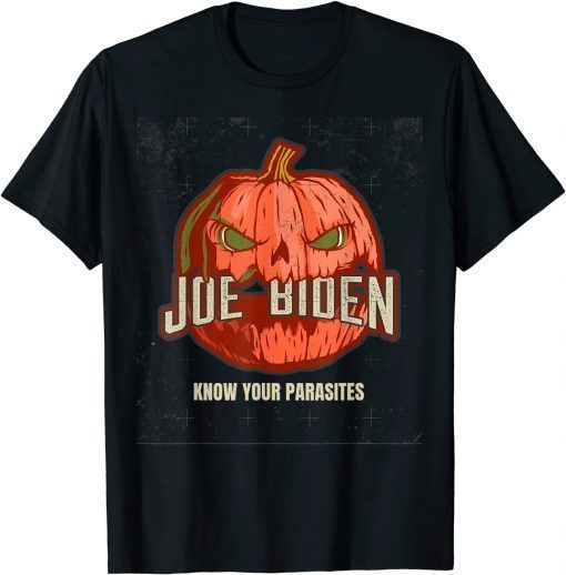 T-Shirt Political Halloween Anti Biden Know Your Parasites 2021