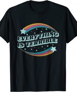 2021 Vintage Everything Is Terrible Men Women T-Shirt T-Shirt