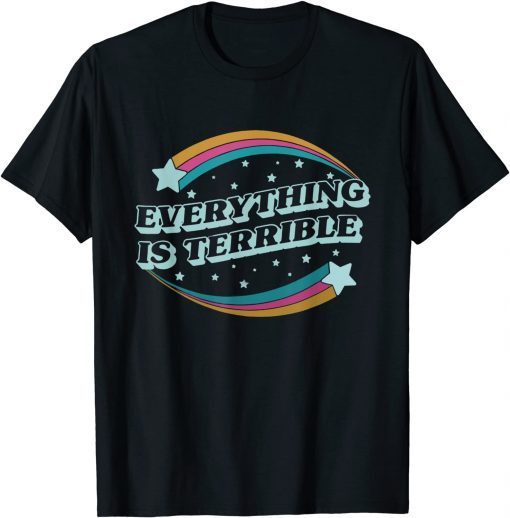 2021 Vintage Everything Is Terrible Men Women T-Shirt T-Shirt