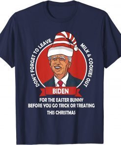 2021 Joe Biden Leave Milk Cookies For Halloween Anti Biden Funny T-Shirt