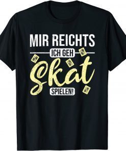 Skat Card Game Mir Reichts Saying for Skat Players T-Shirt