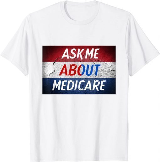 Ask Me About Medicare Classic T-Shirt