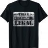 2021 Think While It's Still Legal Army Statement Political Gift Tee Shirt