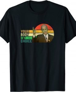 Official Your Body My Choice President Joe Biden Vintage Style T-Shirt