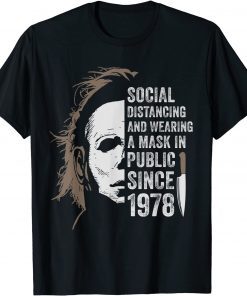 Social Distancing And Wearing A Mask In Public Since 1978 T-Shirt