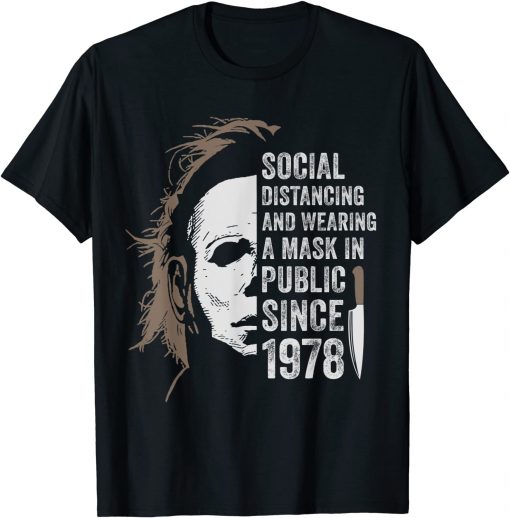 Social Distancing And Wearing A Mask In Public Since 1978 T-Shirt