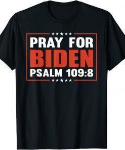 Pray For Biden PSALM 109:8 Funny Vintage American Patriotic T-Shirt