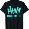 Dudes Perfects Entertainments Fan Supporters T-Shirt