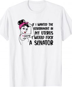 If I Wanted The Government In My Uterus Rosie The Riveter T-Shirt