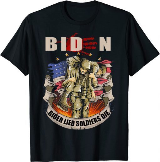 Funny Biden Lied Soldiers Died Republican Anti Biden T-Shirt