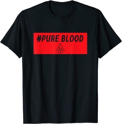 #pureblood Pure Blood Movement T-Shirt