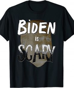 Funny Biden is Scary Halloween Costume Democrats Scary Gift T-Shirt