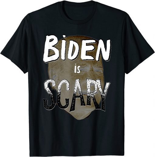 Funny Biden is Scary Halloween Costume Democrats Scary Gift T-Shirt