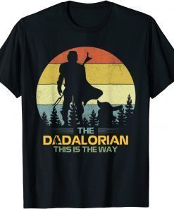 Fun Mens Father's Day Idea This Is The Way-Dadalorian Daddy T-Shirt