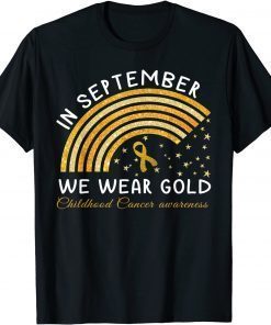 In September We Wear Gold Shirt Childhood Cancer Awareness T-Shirt