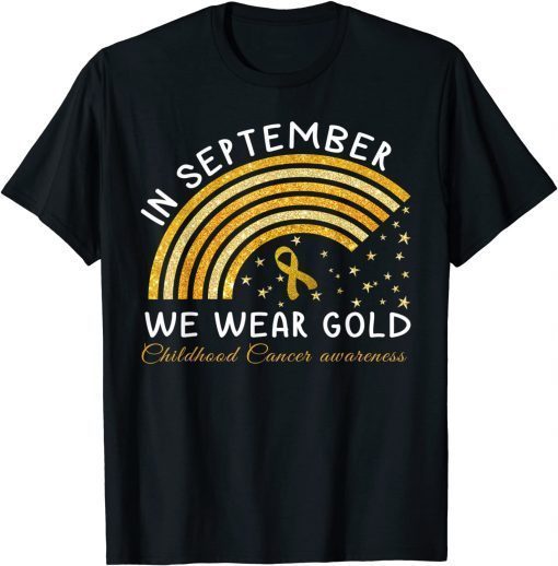 In September We Wear Gold Shirt Childhood Cancer Awareness T-Shirt