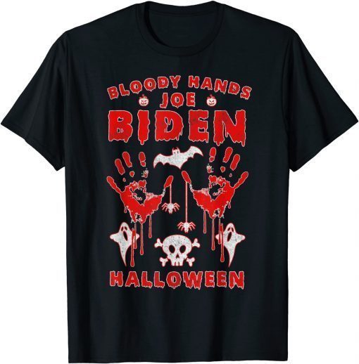 Joe Biden Bloody Hands - Funny Halloween, Anti Biden Horror T-Shirtt