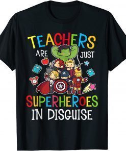 Funny Teachers Are Superheroes Funny Back to School Teacher Shirt T-Shirt