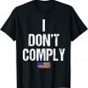 2021 I Do Not Comply Mens & Womens anti Biden I don't Comply T-Shirt