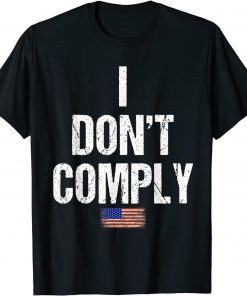 2021 I Do Not Comply Mens & Womens anti Biden I don't Comply T-Shirt